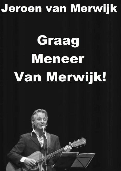 Jeroen van Merwijk: Graag Meneer Van Merwijk! 2010 official movie poster