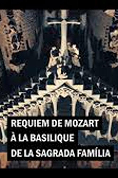 Mozart's Requiem in the Basilica of the Sagrada Familia Orchestra and Choir of the Gran Teatre del Liceu 2025 official movie poster
