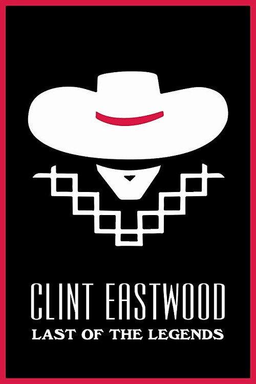 Clint Eastwood: Last of the Legends 2018 official movie poster