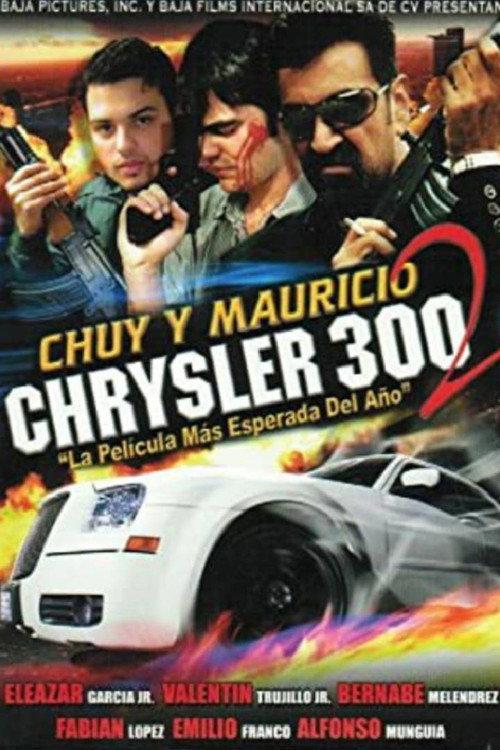 Chuy y Mauricio: Chrysler 300 2 2009 official movie poster