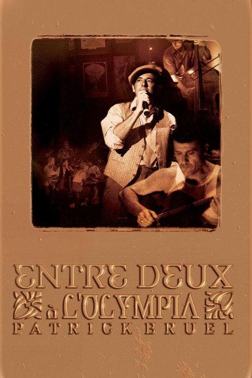 Patrick Bruel - Entre deux, à l'Olympia 2002 official movie poster
