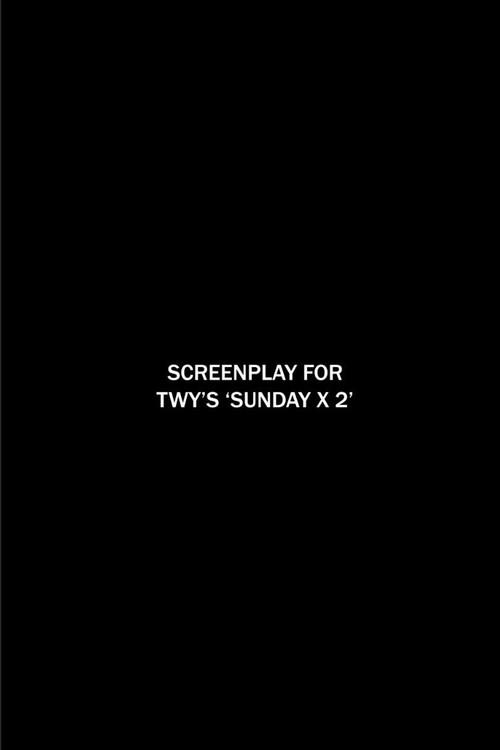 Screenplay for TWY's 'SUNDAY X 2' 2019 official movie poster