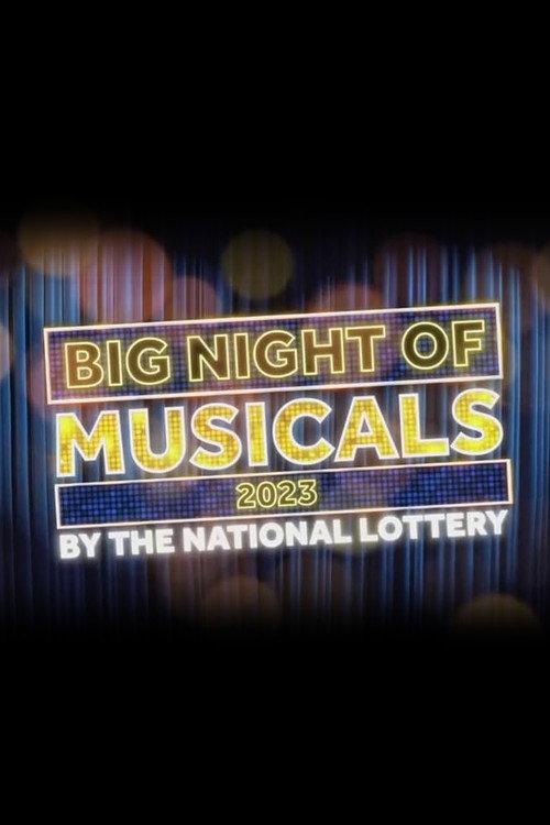 Big Night of Musicals 2023 by the National Lottery 2023 official movie poster