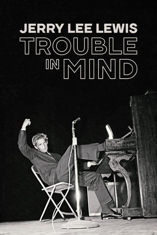 Jerry Lee Lewis: Trouble in Mind 2022 official movie poster