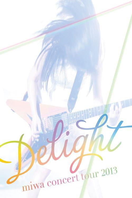 miwa concert tour 2013 "Delight" 2013 official movie poster