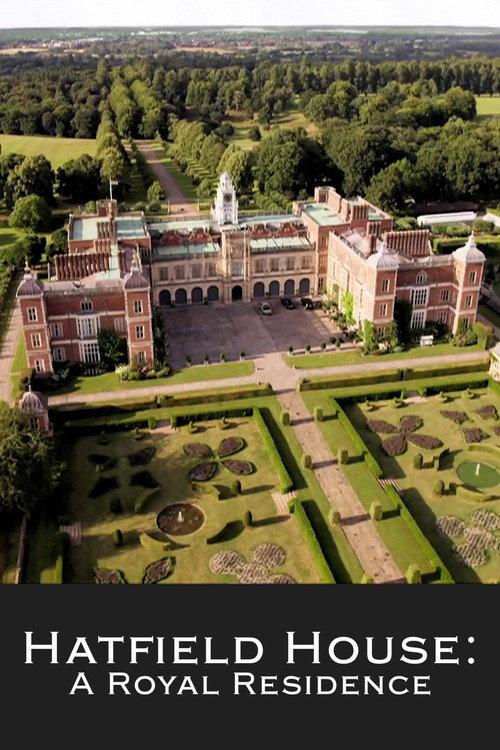 Hatfield House: A Royal Residence 2024 official movie poster