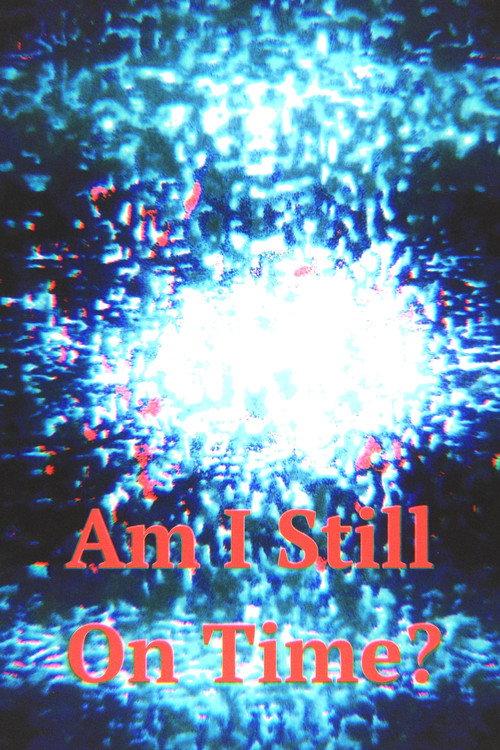 Am I Still On Time? 2023 official movie poster