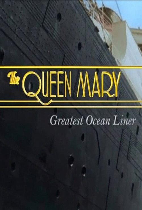 The Queen Mary: Greatest Ocean Liner 2016 official movie poster