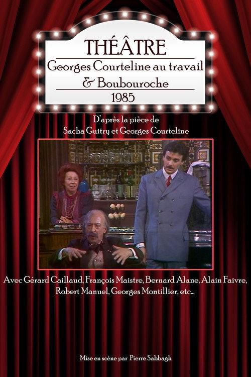 Georges Courteline au travail & Boubouroche 1985 official movie poster