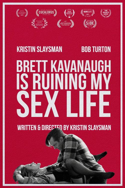 Brett Kavanaugh Is Ruining My Sex Life 2019 official movie poster