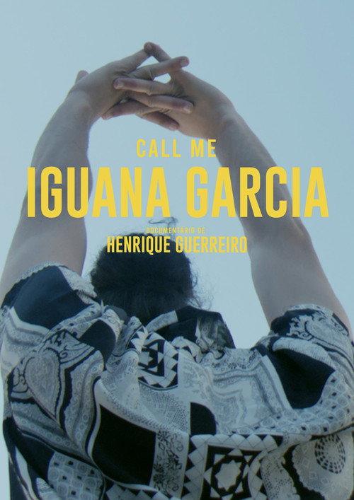 Call Me Iguana Garcia 2019 official movie poster
