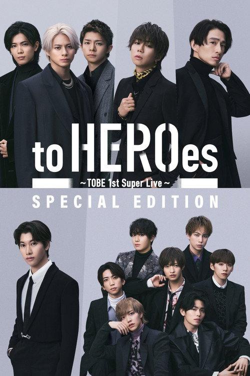 to HEROes 〜TOBE 1st Super Live〜 SPECIAL EDITION 2024 official movie poster