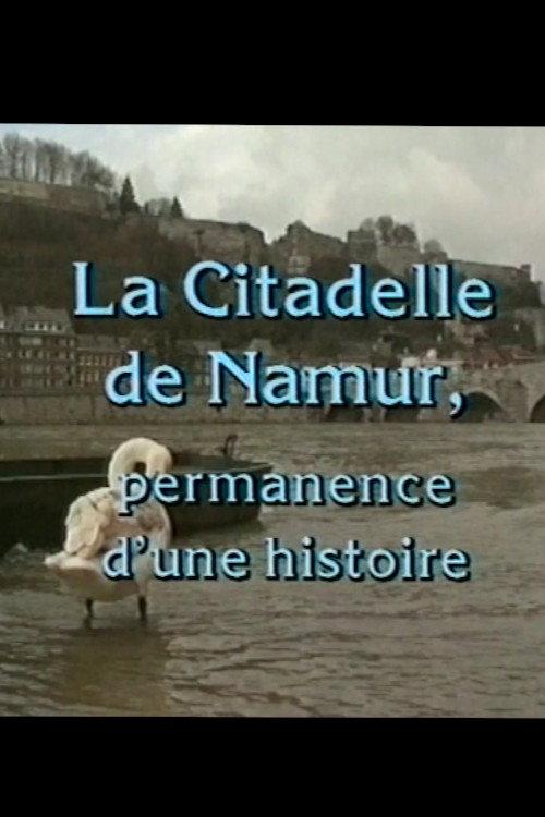 La Citadelle De Namur, permanence d'une histoire 1982 official movie poster