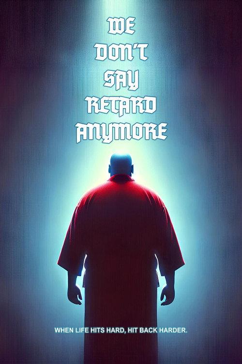 We Don't Say Retard Anymore 2025 official movie poster