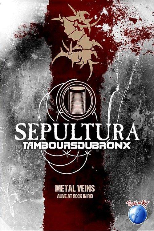 Sepultura & Les Tambours Du Bronx: Metal Veins 2013 official movie poster