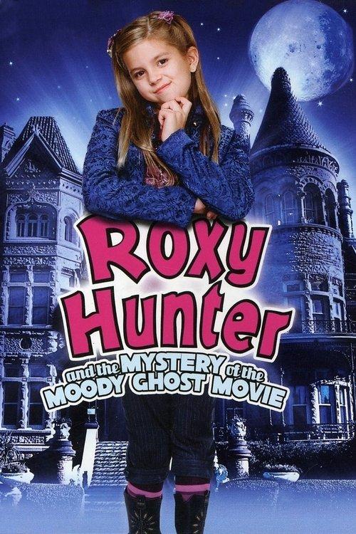 Roxy Hunter and the Mystery of the Moody Ghost 2007 official movie poster