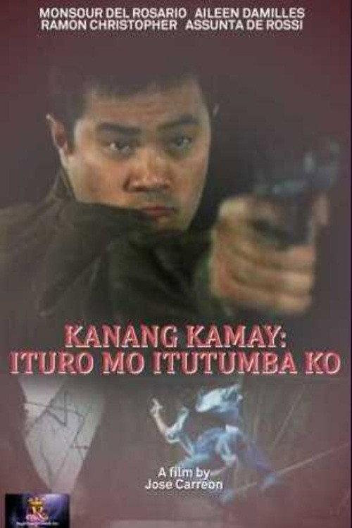 Kanang Kamay: Ituro mo, itutumba ko 1999 official movie poster