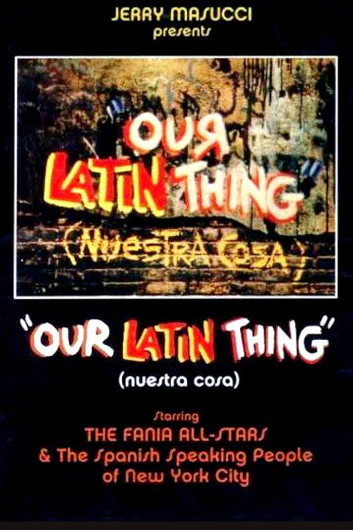 Our Latin Thing (Nuestra Cosa) 1972 official movie poster