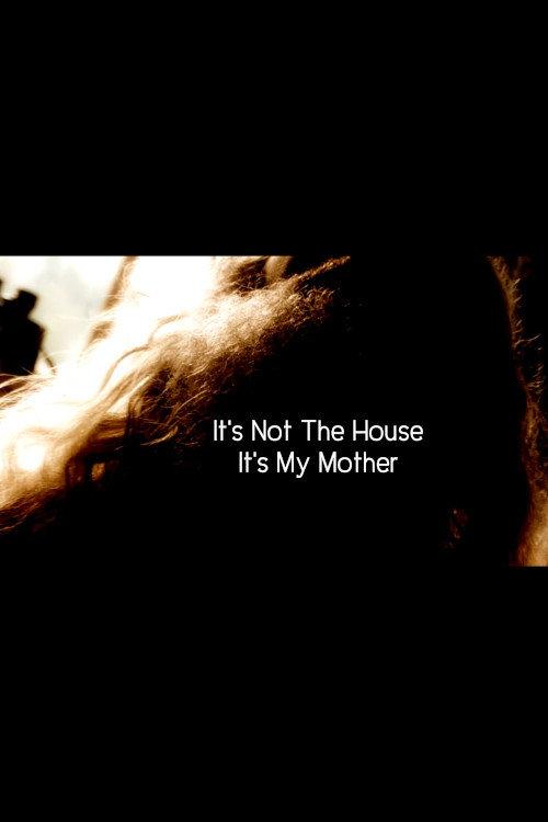 It’s Not the House, It’s My Mother 2023 official movie poster