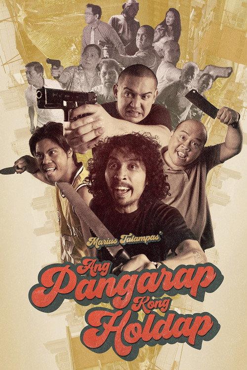 Ang Pangarap Kong Holdap 2018 official movie poster