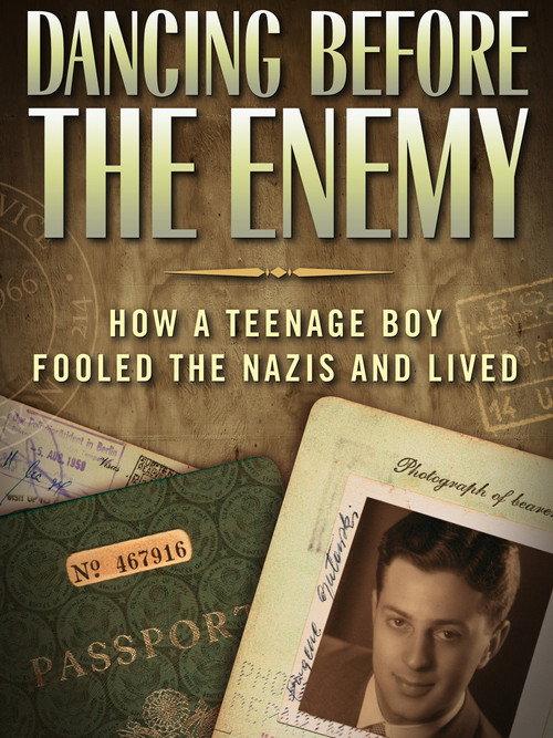 Dancing Before the Enemy: How a Teenage Boy Fooled the Nazis and Lived 2015 official movie poster