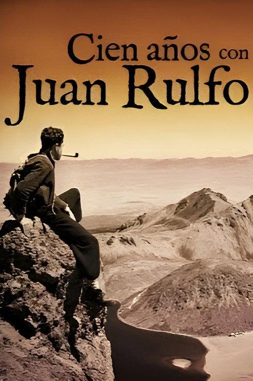 One Hundred Years with Juan Rulfo 2017 official movie poster