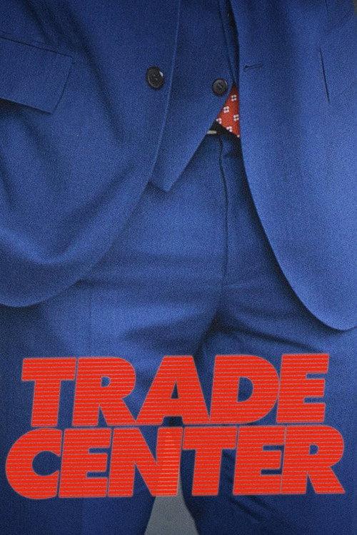 Trade Center 2021 official movie poster