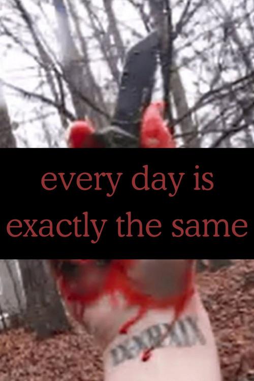 every day is exactly the same 2025 official movie poster