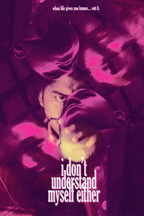 I Don't Understand Myself Either 2021 official movie poster