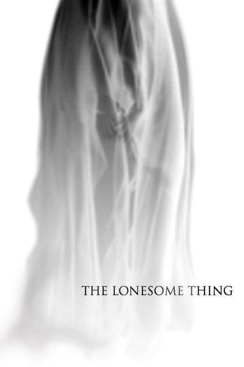 The Lonesome Thing 2017 official movie poster