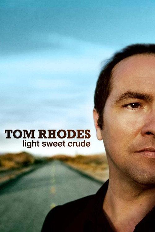 Tom Rhodes: Light, Sweet, Crude 2012 official movie poster