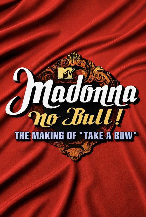 Madonna: No Bull! The Making of 'Take a Bow' official movie poster