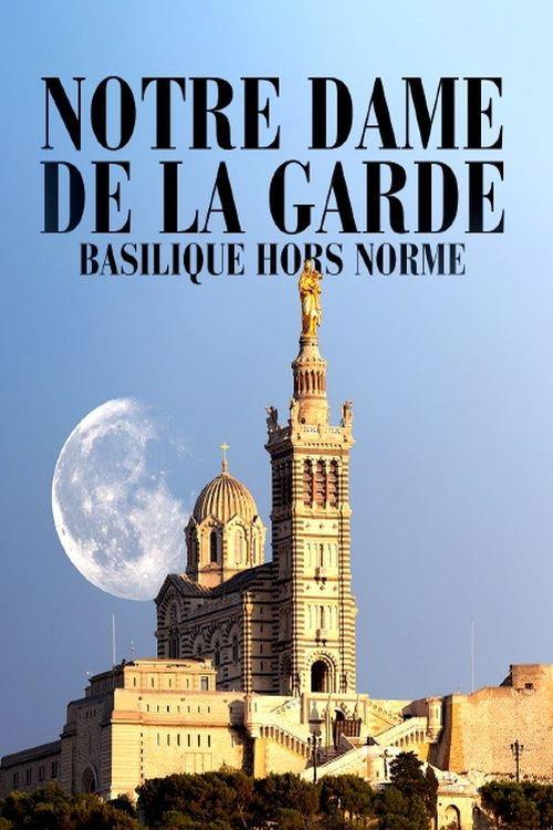 Notre-Dame de la Garde: Basilique hors norme 2021 official movie poster