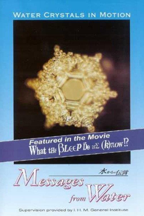 Water Crystals In Motion - Messages From Water 2004 official movie poster