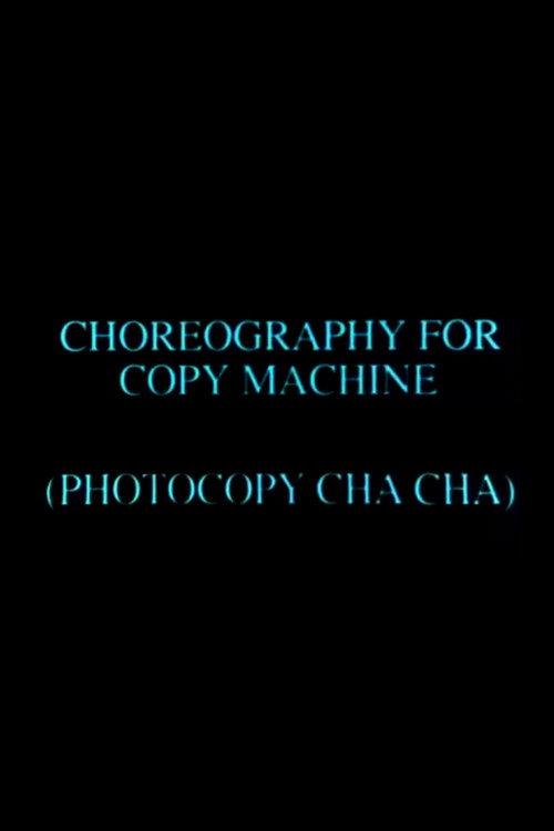 Choreography for Copy Machine (Photocopy Cha Cha) 1991 official movie poster