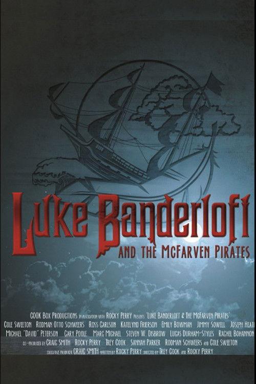 Luke Banderloft and the McFarven Pirates 2014 official movie poster