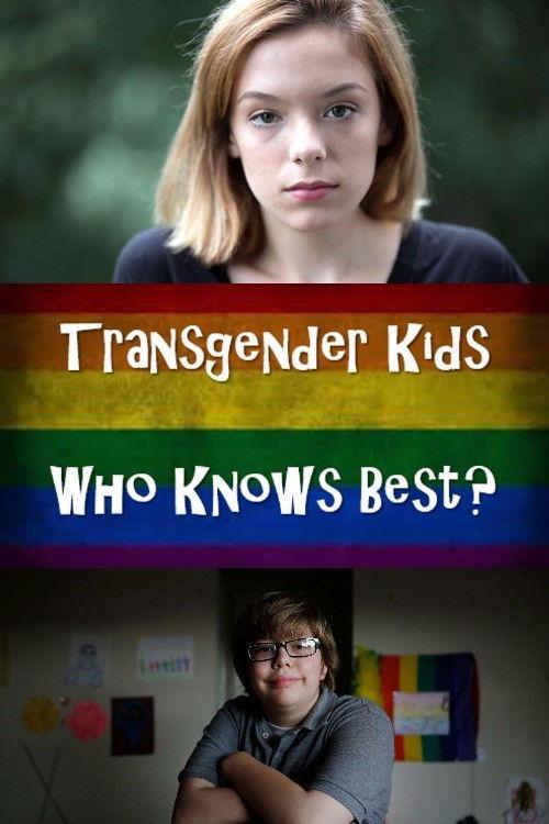 Transgender Kids: Who Knows Best? 2017 official movie poster