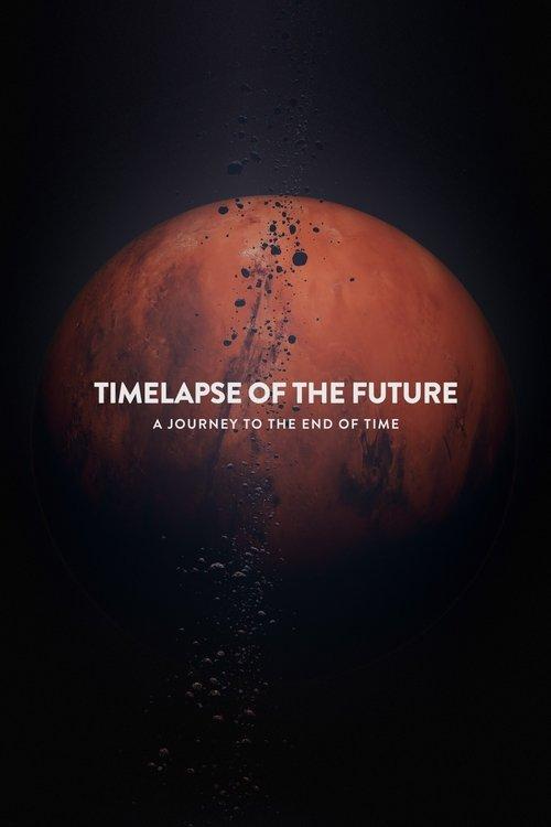 Timelapse of the Future: A Journey to the End of Time 2019 official movie poster