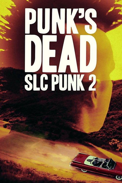 Punk's Dead: SLC Punk 2 2016 official movie poster