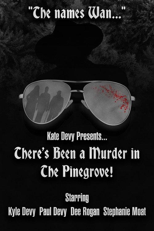 There's Been a Murder in The Pinegrove! 2023 official movie poster