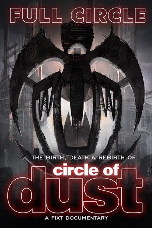 Full Circle: The Birth, Death & Rebirth of Circle of Dust 2018 official movie poster