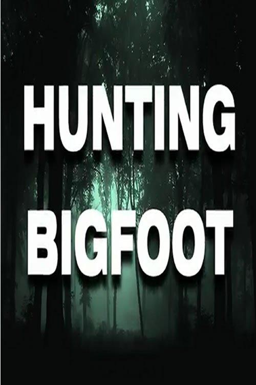 Hunting Bigfoot 2018 official movie poster