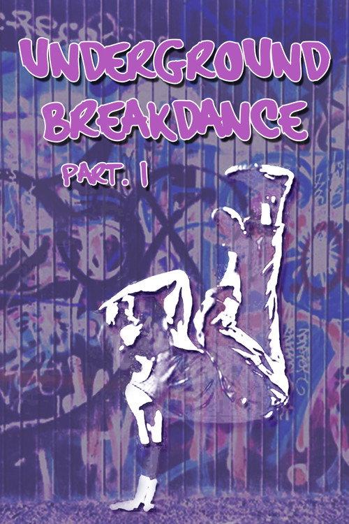 Underground Breakdance, Part 1 2018 official movie poster