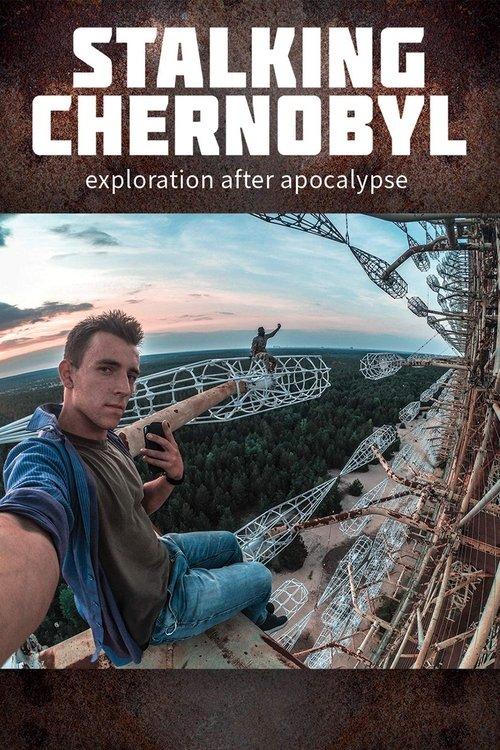 Stalking Chernobyl: Exploration After Apocalypse 2020 official movie poster