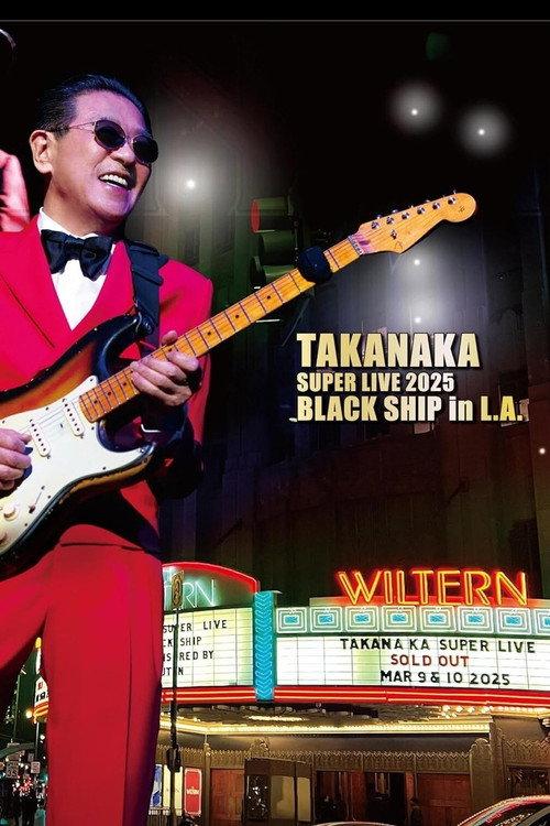 Takanaka Super Live 2025 Black Ship in L.A. 2025 official movie poster