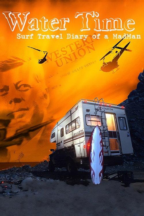 Water Time: Surf Travel Diary of a MadMan 2014 official movie poster