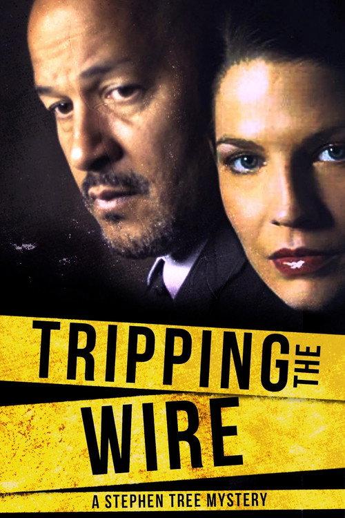 Tripping the Wire: A Stephen Tree Mystery 2005 official movie poster