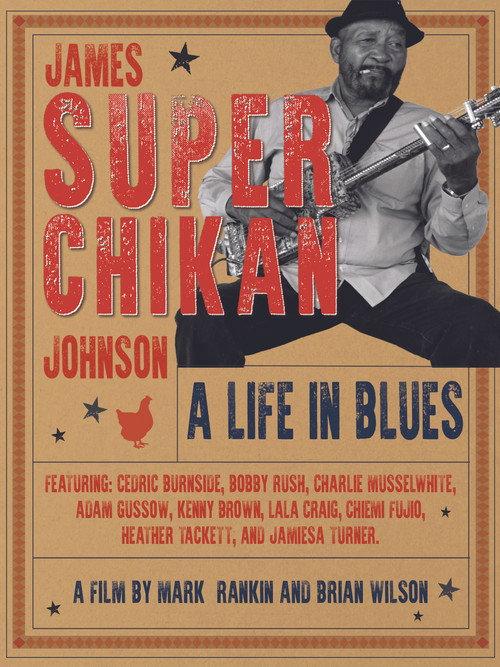James 'Super Chikan' Johnson - A Life in Blues 2024 official movie poster