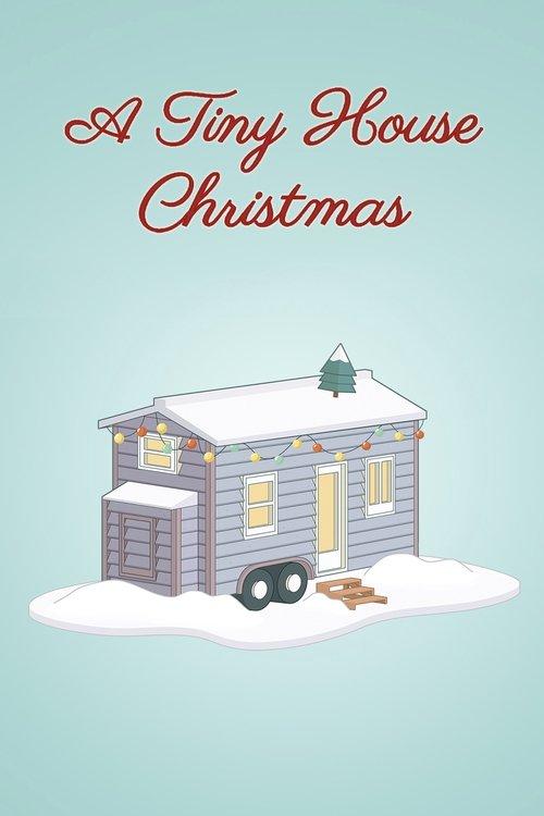 A Tiny House Christmas 2021 official movie poster
