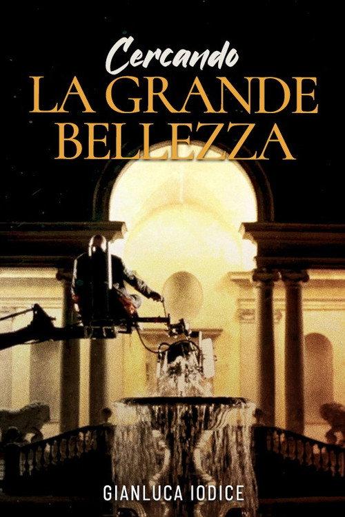 Cercando La grande bellezza 2015 official movie poster